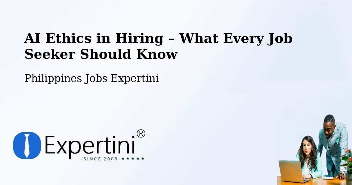 AI Ethics in Recruitment & Hiring – Bubong - Bubong, Philippines Jobs Expertini